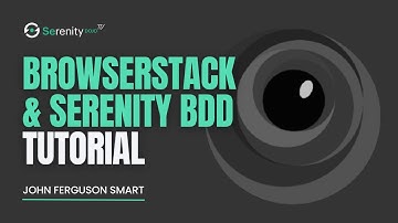 How to Run Tests in Parallel With Serenity BDD and BrowserStack | Serenity Dojo TV