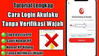 Cara Login Akulaku Tanpa Verifikasi Wajah 2026 | Lupa Password/No HP Hilang