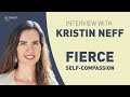 FIERCE SELF-COMPASSION | Dr Kristin Neff