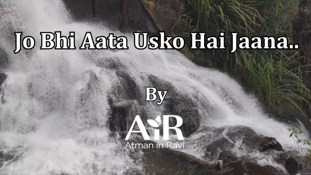 jo-bhi-aata-usko-hai-jaana-i-bhajans-by-air-i-youtube