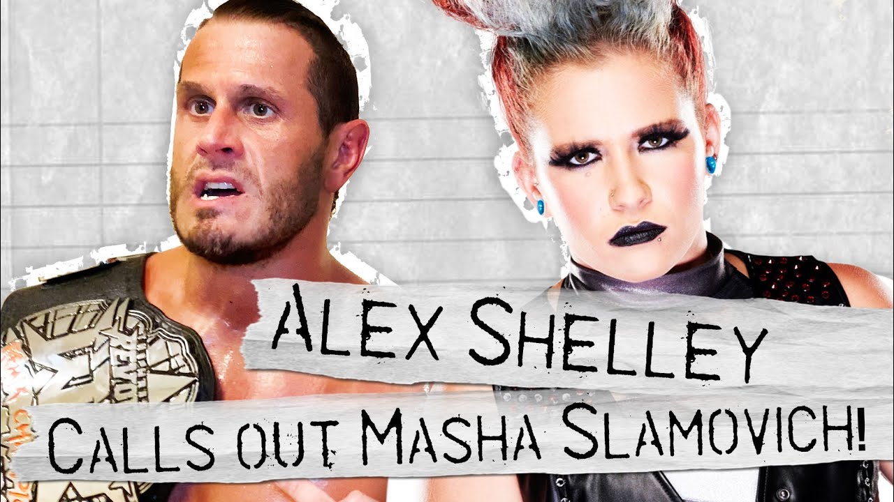 Alex Shelley calls out MASHA SLAMOVICH!