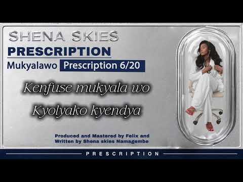 6. Shena Skies - MUKYALA WO (Prescription Album)