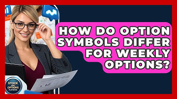 How Do Option Symbols Differ For Weekly Options? - Stock and Options Playbook