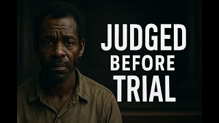 Judged Before Trial – A Powerful Story About Injustice, Hope & Redemption