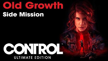 Control Ultimate Edition - Old Growth (Side Mission) [RTX]