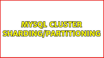 Mysql Cluster Sharding/partitioning
