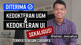 LOLOS KEDOKTERAN UGM & UI SEKALIGUS - TERNYATA BEGINI CARANYA