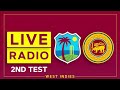 🔴 RADIO | West Indies v Sri Lanka | 2nd Test Day 4