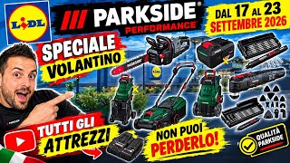 VOLANTINO PARKSIDE DAL 17 AL 23 SETTEMBRE 2026 IN ANTEPRIMA 🔥 TUTTI GLI ATTREZZI DA NON PERDERE LIDL