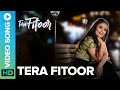 Tera Fitoor - Official Video Song | Pratiksha Vashishtha | Aniruddha Nimkar | Eros Now Music