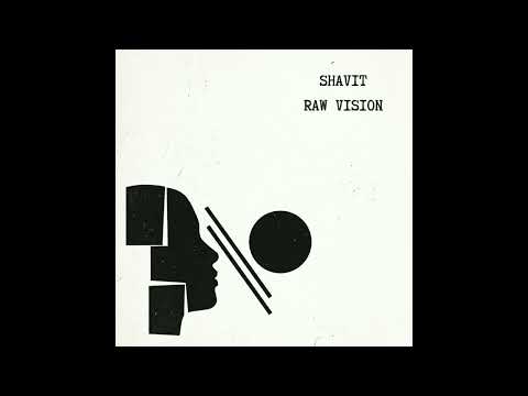 Shavit - Raw Vision (Original Mix)