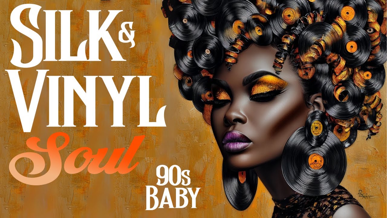 90s Baby | Silk Vinyl Soul | Chill Neo Soul