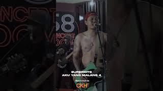 Aku Yang Malang 4 - SUPERIOTS  (Live at 58 Concert Room)