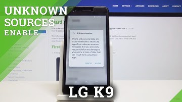 How to Allow Unknown Sources in LG K9
