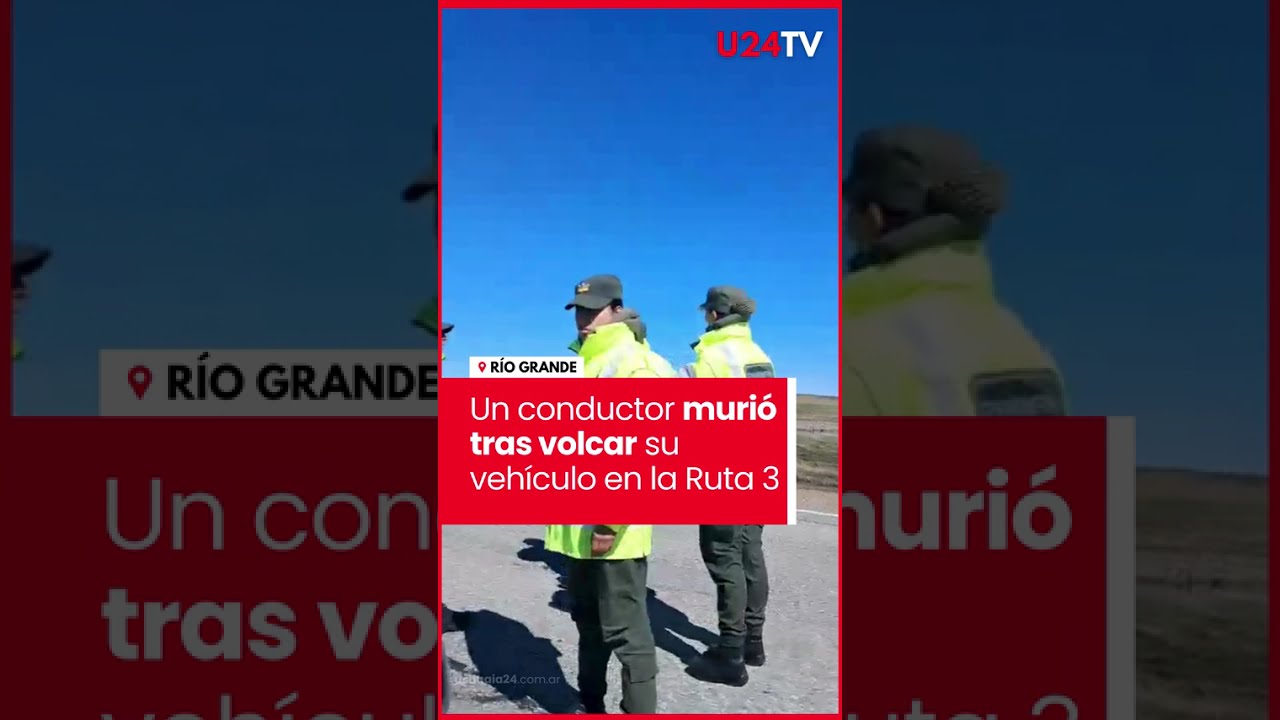 ⭕Río Grande | Un hombre murió tras volcar con su vehículo en la Ruta 3