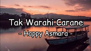 Happy Asmara - Tak Warahi Carane (Lirik)