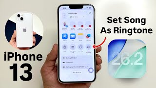 How to Set Any Song As Ringtone on iPhone 13 (iOS 26.2) in Seconds