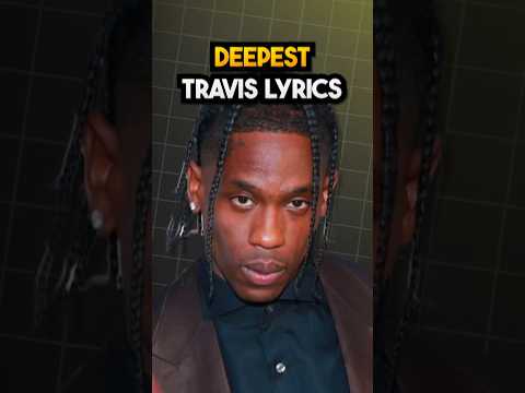 Travis his DEEPEST lyrics