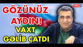 Kamran Həsənli: Gözünüz aydın! Vaxt gəlib çatdı