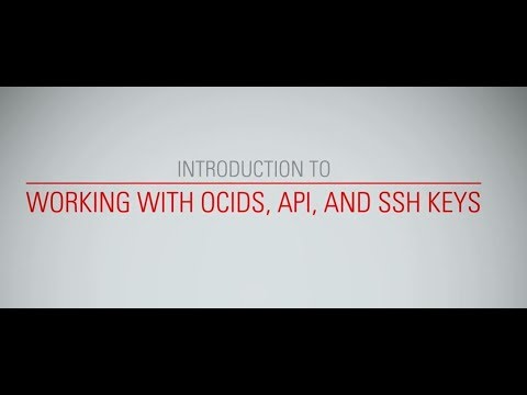 Working with OCIDs, API and SSH Keys