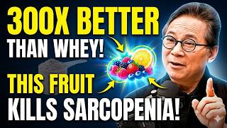 Over 75? These 8 Fruits REBUILD Muscle FAST (Backed by Science) | Dr. William Li
