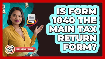 Is Form 1040 The Main Tax Return Form?