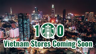 Starbucks To Open 100th Store In Vietnam This Year | Interesting Asia