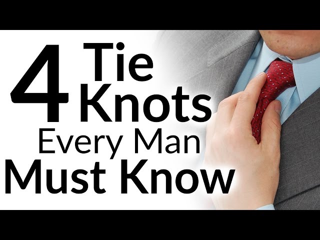 How To Tie A Tie: 8 Knots Every Man Should Master