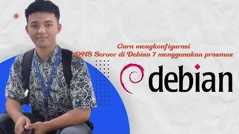 #Linux 2 - Konfigurasi DNS Server menggunakan Proxmox