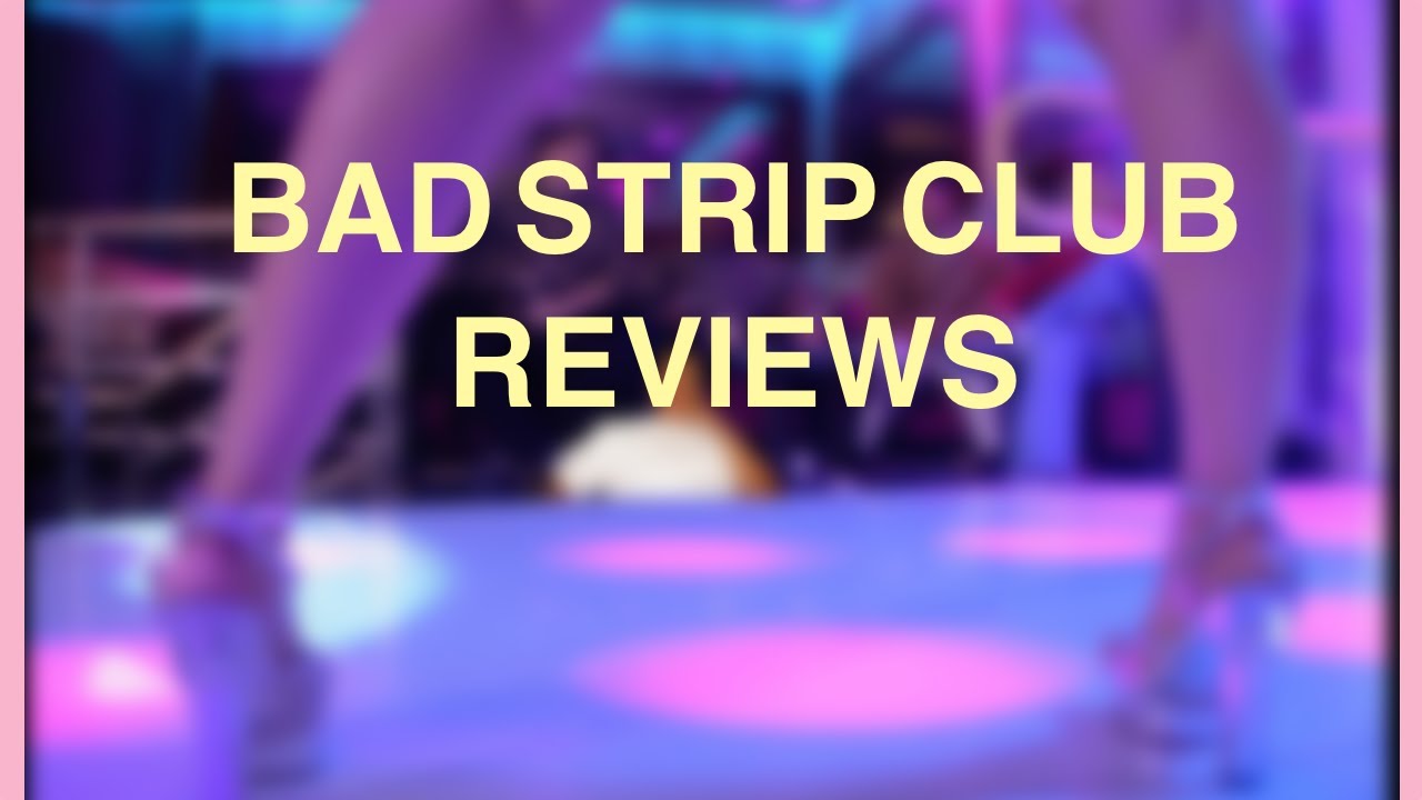Reading Really Bad Strip Club Reviews YouTube
