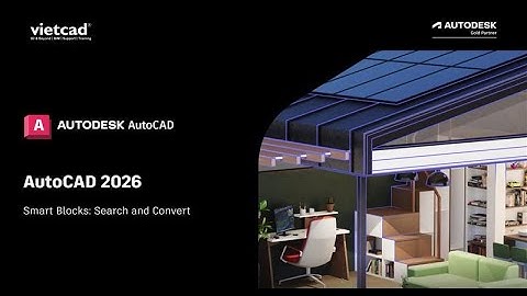 [VietCAD] AutoCAD 2026 - Smart Blocks: Search and Convert