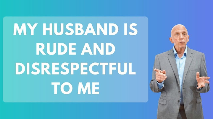My Husband Is Rude And Disrespectful To Me | Paul Friedman