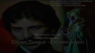 TURKCE KARAOKE DONEMEZSIN SEN ERCAN TURGUT