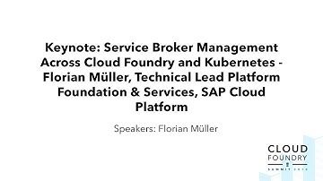 Keynote: Service Broker Management Across Cloud Foundry and Kubernetes