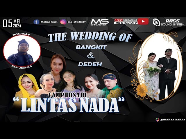 🔴 LIVE  CS LINTAS NADA // The Wedding BANGKIT u0026 DEDEH //05 Mei 2024 class=