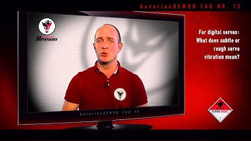 FAQ 13 - For digital servos: What does subtle or rough servo vibration mean?