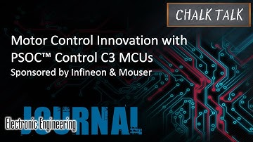 Motor Control Innovation with PSOC™ Control C3 MCUs -- Infineon and Mouser Electronics