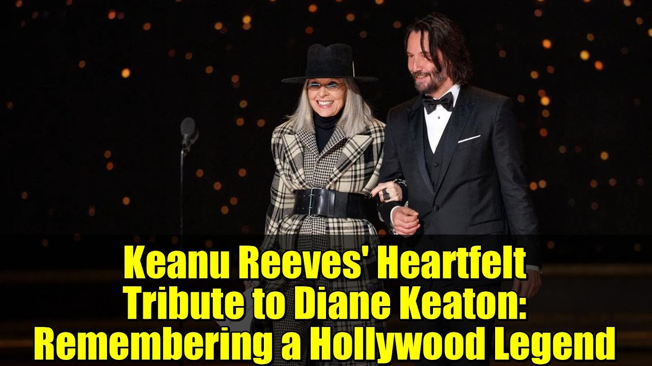 Keanu Reeves' Heartfelt Tribute to Diane Keaton: Remembering a Hollywood  Legend - YouTube