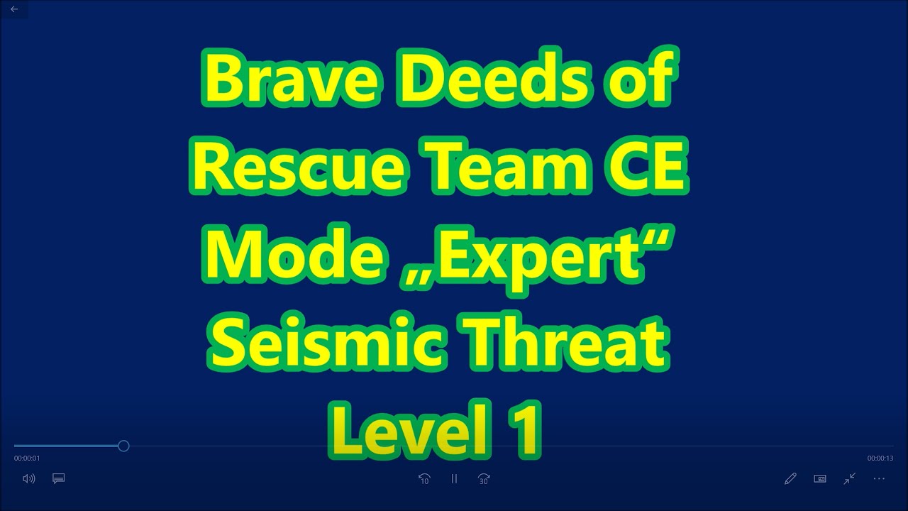 Brave Deeds of Rescue Team CE Level 1 (Seismic Threat)