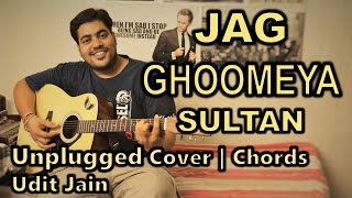 Jag Ghumiya|Video|Cover|Unplugged|Sultan|Udit Jain|mp3 Download|Guitar Chords