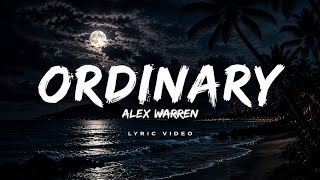 Ordinary – Alex Warren (Lyrics) |  Lyric Video 🎵