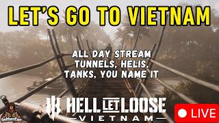 Hell Let Loose Vietnam All Day Streaming Testing EVERYTHING