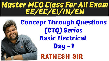 10 PM Day 1 Concept Through Question (CTQ) Series Basic Electrical EC/EE/EI/IN/EN/IC Ratnesh Sir