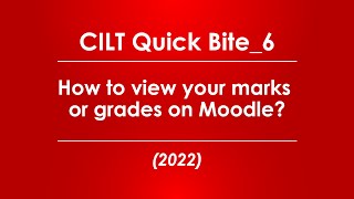 CILT Quick Bite 6: How to view your marks or grades on Moodle? screenshot 5