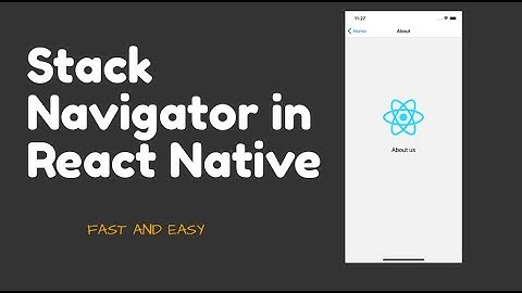 How to Use Stack Navigator in React Native