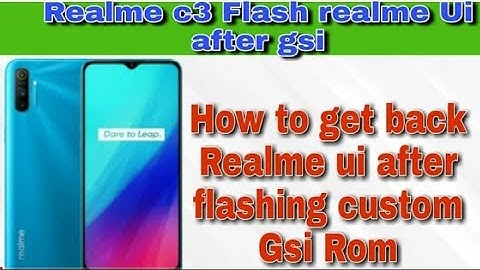 Realme c3 flash realme ui after gsi rom ((This is old video))