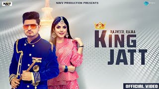 King Jatt (Official Video) | Rajveer Rajaa | Navv Production | Latest Punjabi Songs 2022