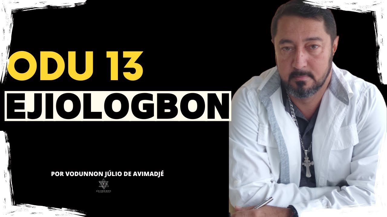 Odu 13 Ejiolognon - Odu da morte e da feitiçaria