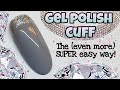 GEL POLISH CUFF | Super easy way! | Cuff nail design