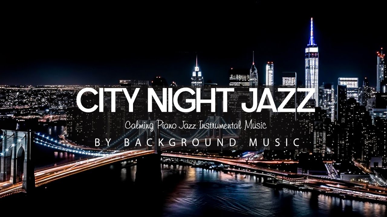 Sweet City Jazz Music - Calming Piano Jazz Instrumental Music ...